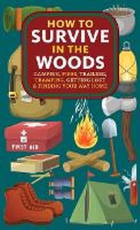 Enlarge image Cover: How to Survive in the Woods - Microcosm Publishing