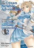 Cover: The Ossan Newbie Adventurer, Trained to Death by the Most Powerful Party, Became Invincible Volume 2 - One Peace Books, Incorporated