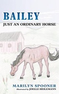 Cover: Bailey, Just An Ordinary Horse - Elaine Writes Media