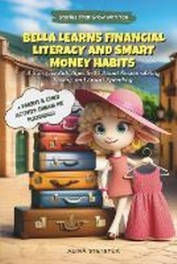 Abbildung von: Bella Learns Financial Literacy and Smart Money Habits - Stetsyuk Publishing