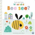 Cover: Touch and Trace - What did Bee see? - Gemini Children's Books Limited