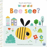 Enlarge image Cover: Touch and Trace - What did Bee see? - Gemini Children's Books Limited
