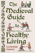 Cover: The Medieval Guide to Healthy Living - Reaktion Books