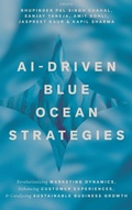 Cover: AI-Driven Blue Ocean Strategies - Emerald Publishing Limited