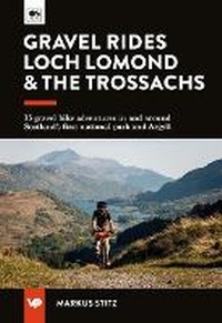 Abbildung von: Gravel Rides Loch Lomond & The Trossachs - Vertebrate Publishing Ltd