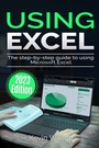 Cover: Using Microsoft Excel - 2023 Edition - Elluminet Press
