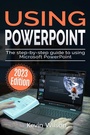 Cover: Using Microsoft PowerPoint - 2023 Edition - Elluminet Press