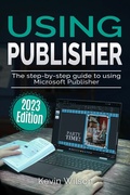 Cover: Using Microsoft Publisher - 2023 Edition - Elluminet Press