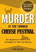 Cover: Murder At The Summer Cheese Festival (Silver Springs Mysteries, #1) - Cozy Cozies