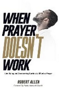Enlarge image Cover: When Prayer Doesn't Work - Holy Impact Publishing, LLC
