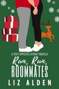 Cover: Run, Run, Roommates: A Spicy Opposites Attract Novella (Winter Wanderlust, #4) - Liz Alden
