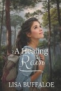 Cover: A Healing Rain - Lisa Brewer Buffaloe