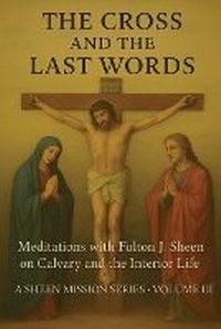 Abbildung von: The Cross and the Last Words - Bishop Sheen Today