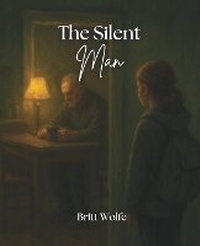 Enlarge image Cover: The Silent Man - Britt Wolfe