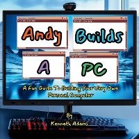 Enlarge image Cover: Andy Builds A PC! - Willem Janse Van Rensburg