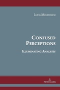 Cover: Confused Perceptions, Illuminating Analyses - Peter Lang Verlag