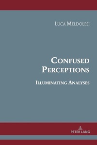 Enlarge image Cover: Confused Perceptions, Illuminating Analyses - Peter Lang Verlag