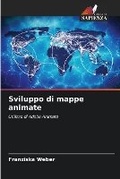 Cover: Sviluppo di mappe animate - Edizioni Sapienza