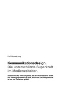Cover: Kommunikationsdesign. Die untersch&auml;tzte Superkraft  im Medienzeitalter. - BoD - Books on Demand