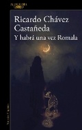 Cover: Y habra una vez Romala / And There Will Be a Time, Romala - Penguin Random House Grupo Editorial