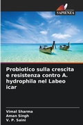 Cover: Probiotico sulla crescita e resistenza contro A. hydrophila nel Labeo icar - Edizioni Sapienza