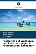 Cover: Probiotika auf Wachstum und Resistenz gegen A. hydrophila bei Labeo icar - Verlag Unser Wissen