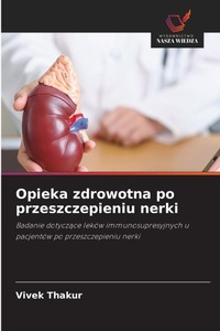 Abbildung von: Opieka zdrowotna po przeszczepieniu nerki - Wydawnictwo Nasza Wiedza