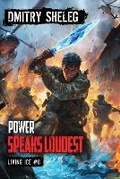 Cover: Power Speaks Loudest (Living Ice Book 8) - Magic Dome Books in Collaboration with 1c-Publishing