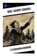 Cover: A Canadian Heroine - Sharp Ink