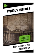 Cover: The Creation of Our Constitution - Sharp Ink