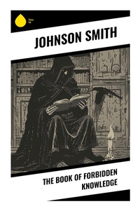 Enlarge image Cover: The Book of Forbidden Knowledge - Sharp Ink
