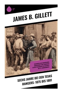 Abbildung von: Sechs Jahre bei den Texas Rangers: 1875 bis 1881 - Copycat