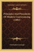 Cover: Principles And Precedents Of Modern Conveyancing (1882) - Kessinger Publishing