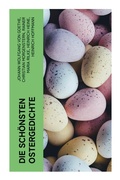 Cover: Die sch&ouml;nsten Ostergedichte - e-artnow