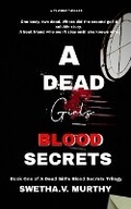 Cover: A Dead Girl's Blood Secrets - Swetha V Murthy