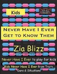 Abbildung von: Kids Never Have I Ever - Get to Know Them - Unknown