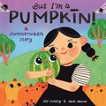 Cover: But I'm a Pumpkin!: A Summerween Story - Random House Books for Young Readers