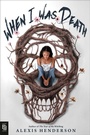 Cover: When I Was Death - G.P. Putnam's Sons Books for Young Readers