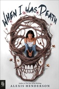 Cover: When I Was Death - G.P. Putnam's Sons Books for Young Readers