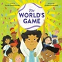 Cover: The World's Game - Random House Books for Young Readers