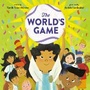 Cover: The World's Game - Knopf Books for Young Readers