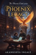 Cover: The Phoenix Legacy (The Phoenix Oath, #3) - Akankshya Ingale