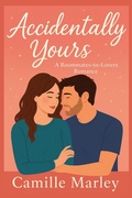 Cover: Accidentally Yours: A Roommates-to-Lovers Romance (Yours Maybe, #1) - BridgingtheGap369