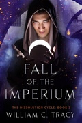 Cover: Fall of the Imperium (The Dissolution Cycle, #3) - Space Wizard Science Fantasy