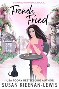 Cover: French Fried (Stranded in Provence, #12) - Susan Kiernan-Lewis