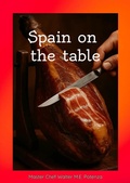 Bild: Spain on the Table - Master Chef Walter M.E. Potenza
