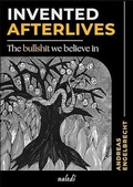 Cover: Invented Afterlives: The bullshit we believe in - Naledi