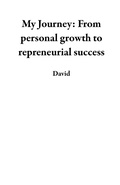 Cover: My Journey: From personal growth to repreneurial success - David