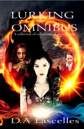 Cover: Lurking Omnibus (Lurking Miscellany, #3) - D.A Lascelles