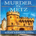 Cover: Murder in Metz (The Maggie Newberry Mysteries, #25) - Susan Kiernan-Lewis